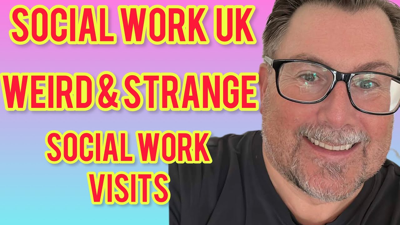 5 Strange Stories Social Worker UK Visits.