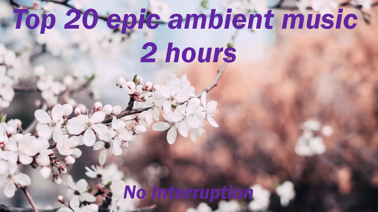Top 20 tracks compilation of epic ambient music Vol. 1