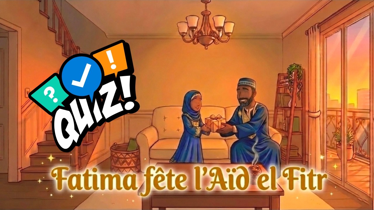 Quiz - Fatima fête l'Aïd El Fitr