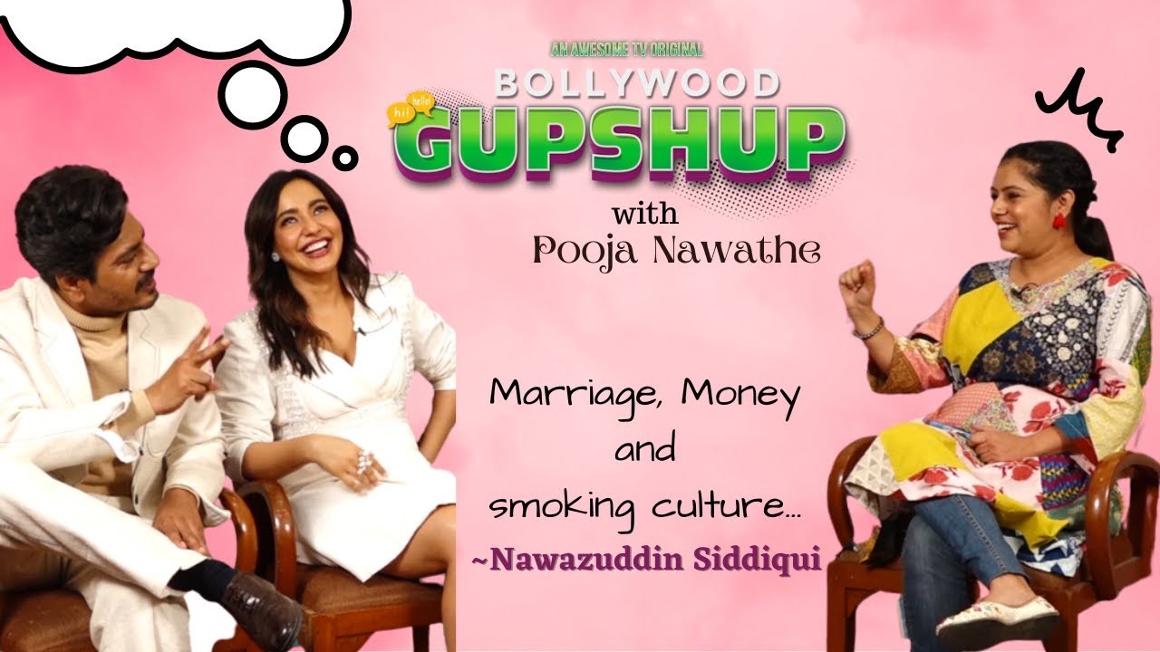 Nawazuddin Siddiqui's take on marriage, money and smoking culture | Neha Sharma | Pooja Nawathe