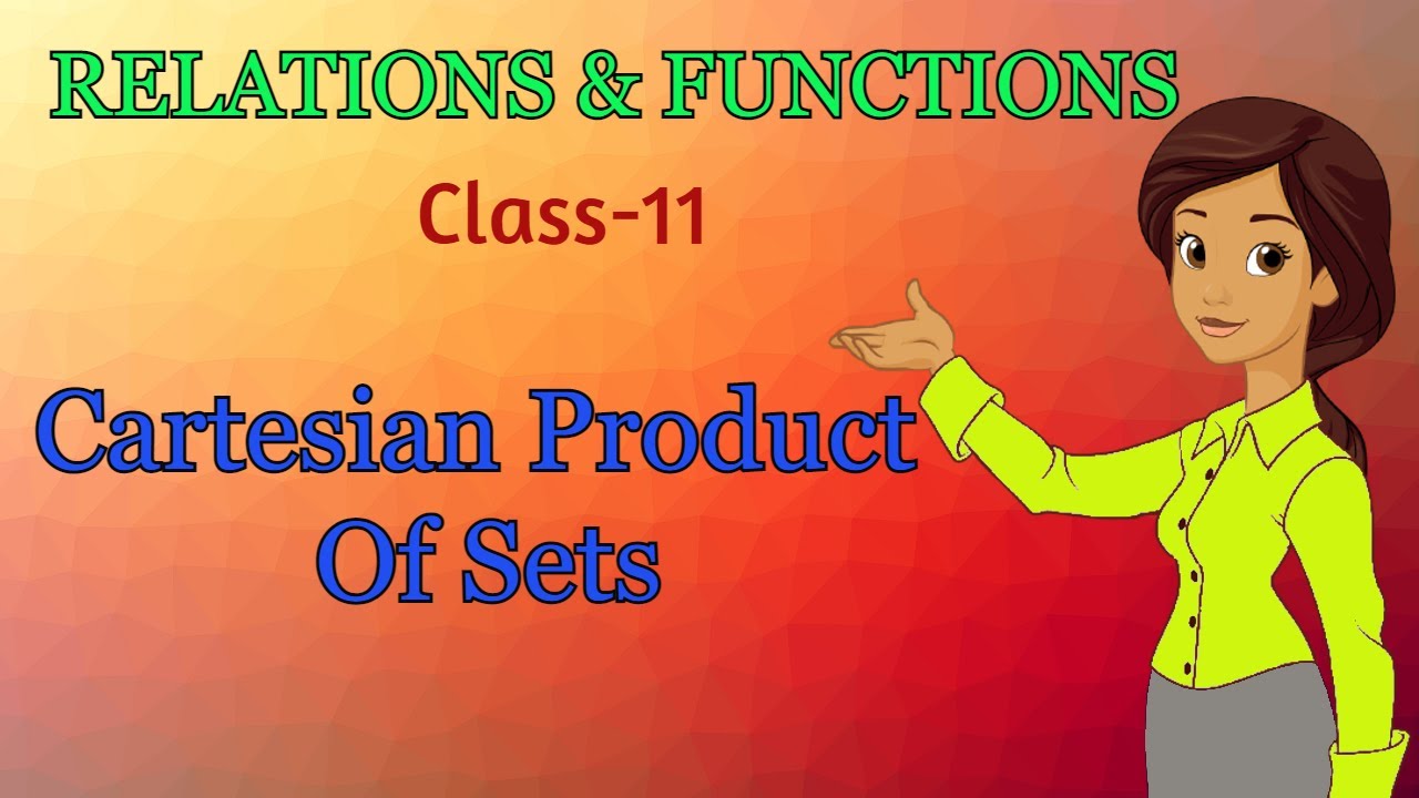 Cartesian Product of sets| Class 11 Maths chapter 2| Relations and Functions | 2021