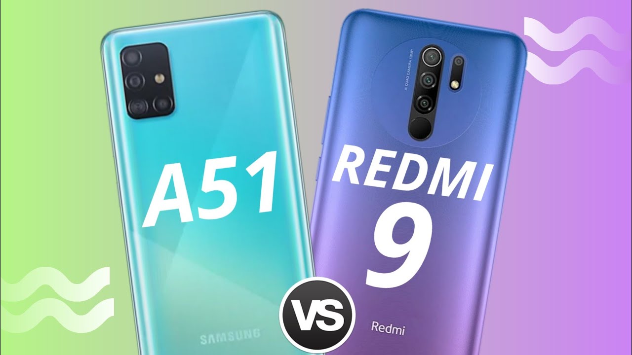 Samsung Galaxy A51 VS Xiaomi Redmi 9