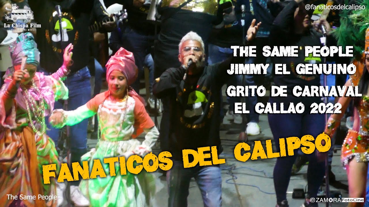 Calipso de El Callao /The Same People /Jimmy El Genuino/ Grito de Carnaval 2022 #Calipsodeelcallao