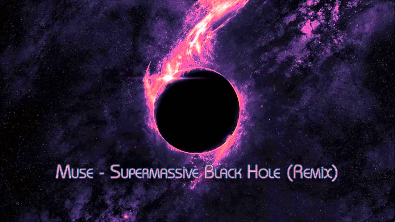 Muse -  Supermassive Black Hole ( efgantr Remix )