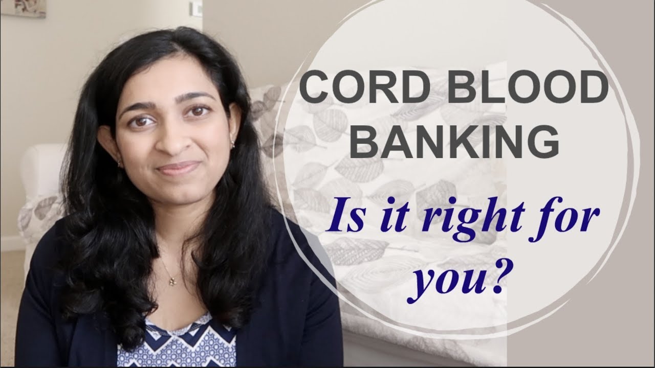 Cord Blood Banking - Is it right for you?