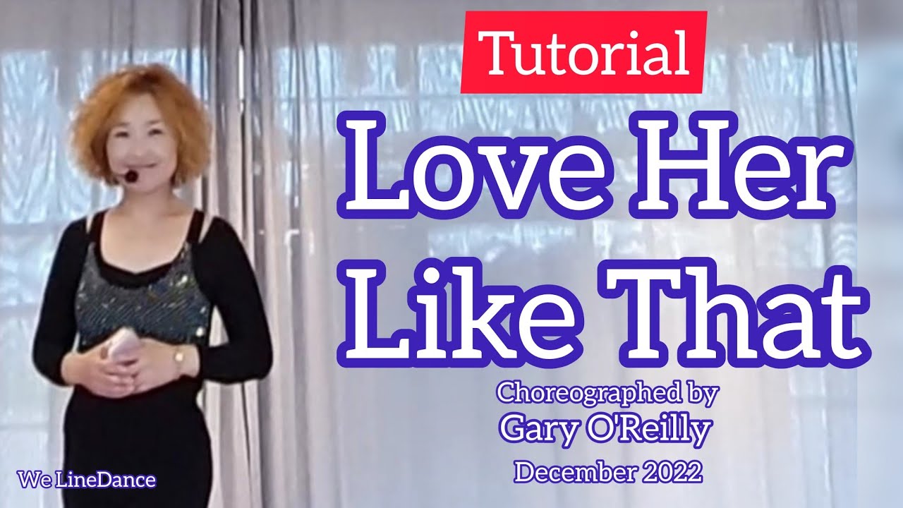Tutorial : Love Her Like That linedance