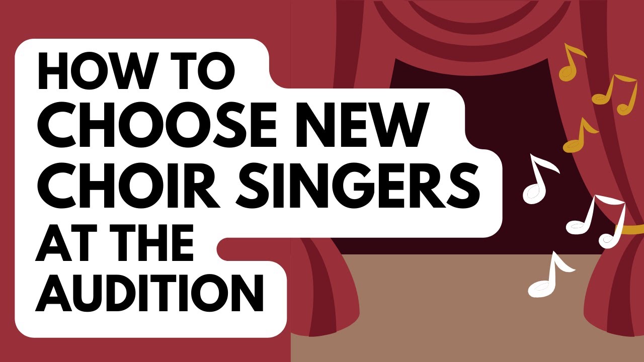 How to select singers for your choir | How to choose your new choir members in an audition
