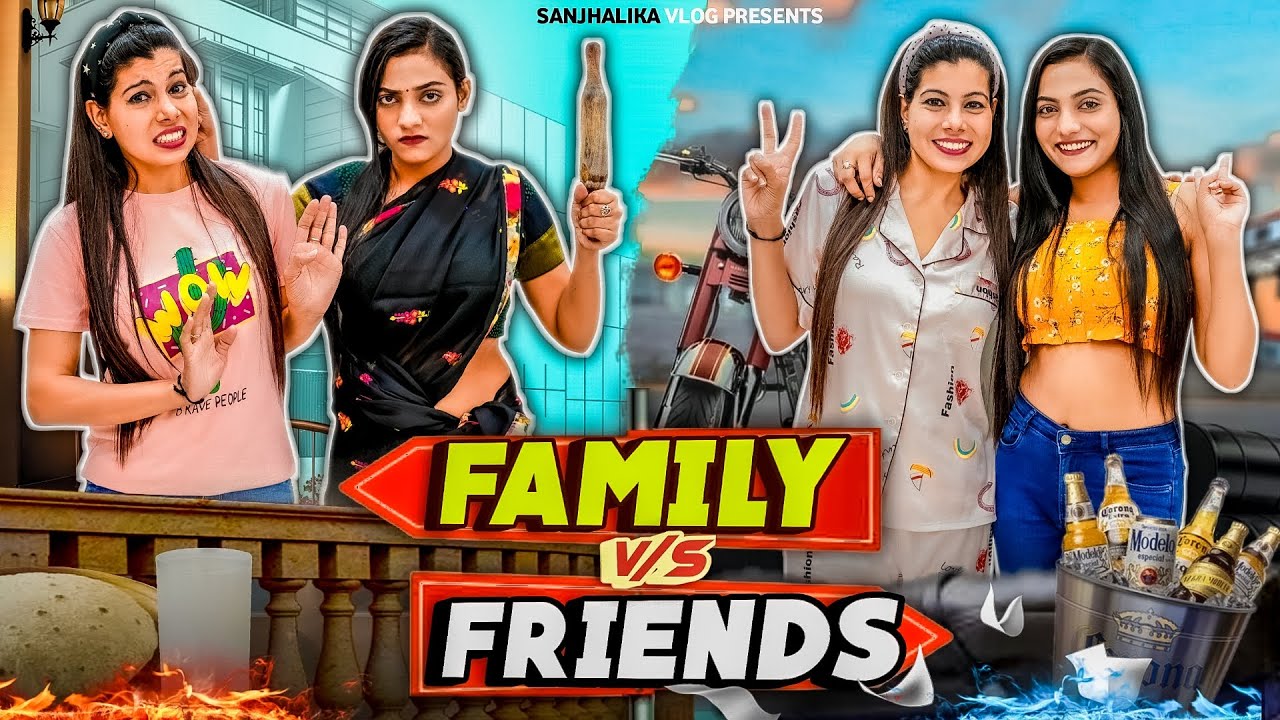 Family vs Friends | Sanjhalika Vlog