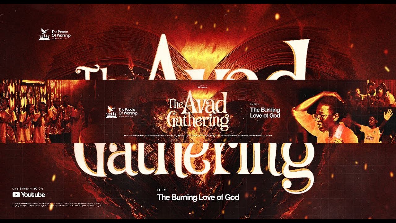 The AVAD Gathering 6.0 | The People of Worship | The Burning Love of God