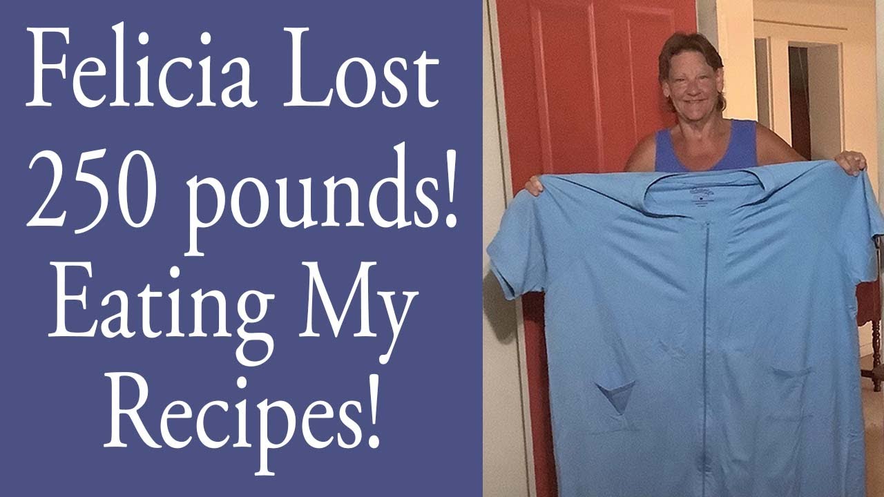 How Felicia Lost 250 Pounds Eating My Recipes!