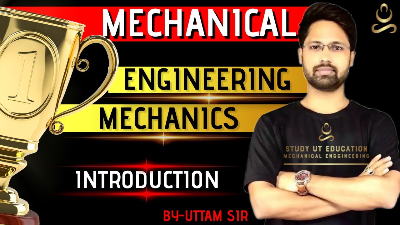 All JE/AE Dream Batch | Mechanical Engg by Uttam Sir | Engineering Mechanics-01 | Introduction-00