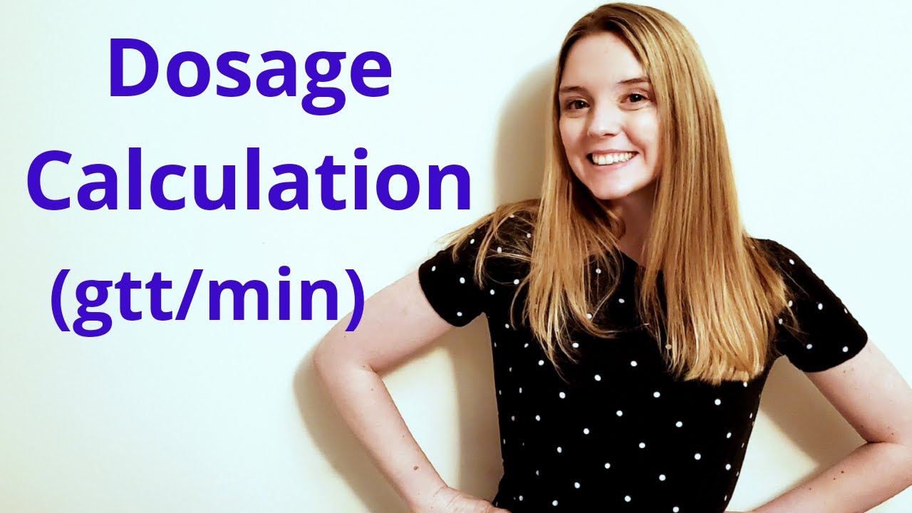 DOSAGE CALCULATION (DRIP RATES) | gtts/min