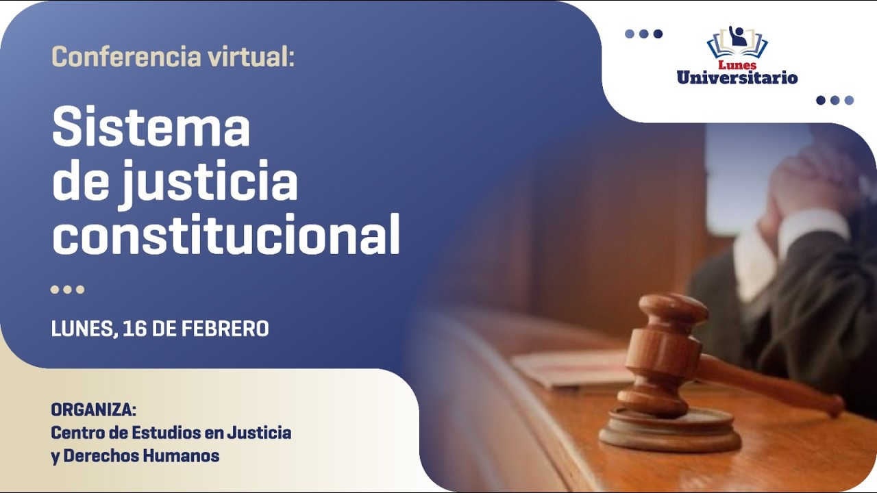 Conferencia “Sistemas de Justicia Constitucional”