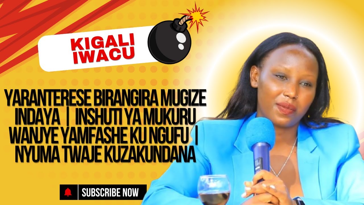 YARANTERESE BIRANGIRA MUGIZE INDAYA | INSHUTI YA MUKURU WANJYE YAMFASHE KU NGUFU @OKANSASIRA