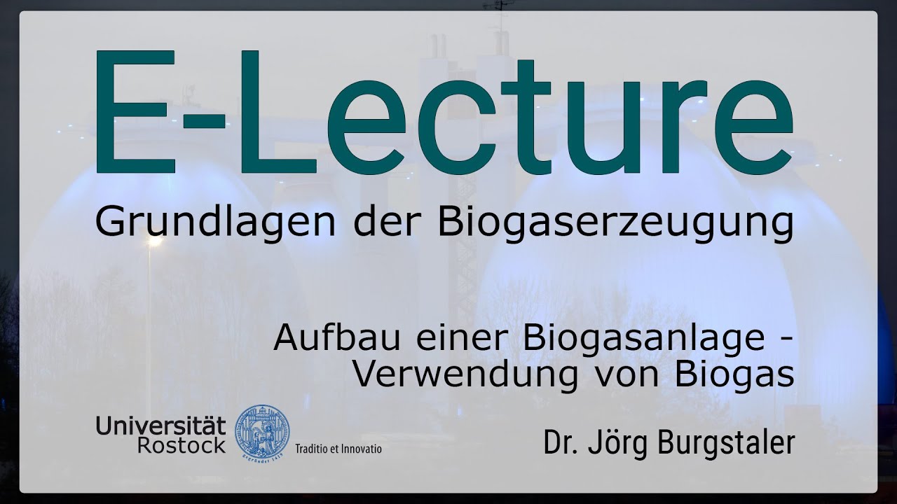 01. Grundlagen der Biogaserzeugung | Aufbau einer Biogasanlage - Verwendung von Biogas