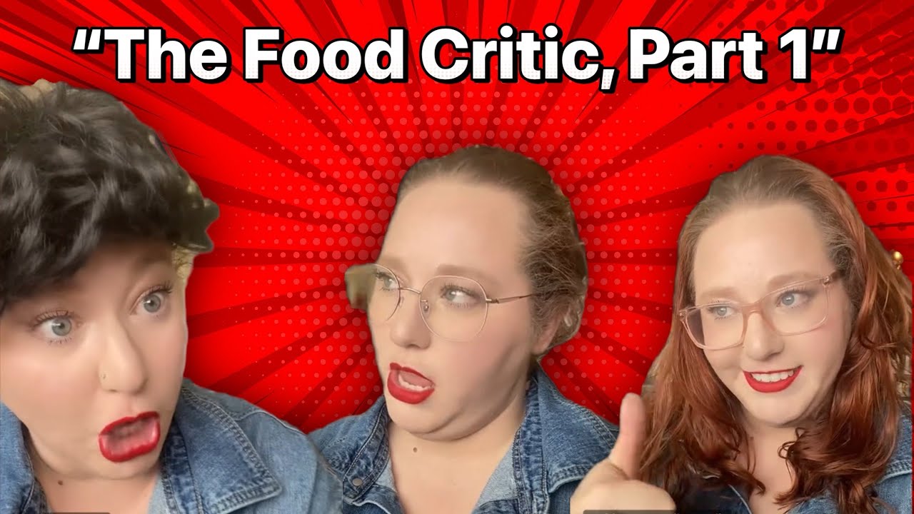 “The Food Critic”, Part 1 (Restaurant Story)