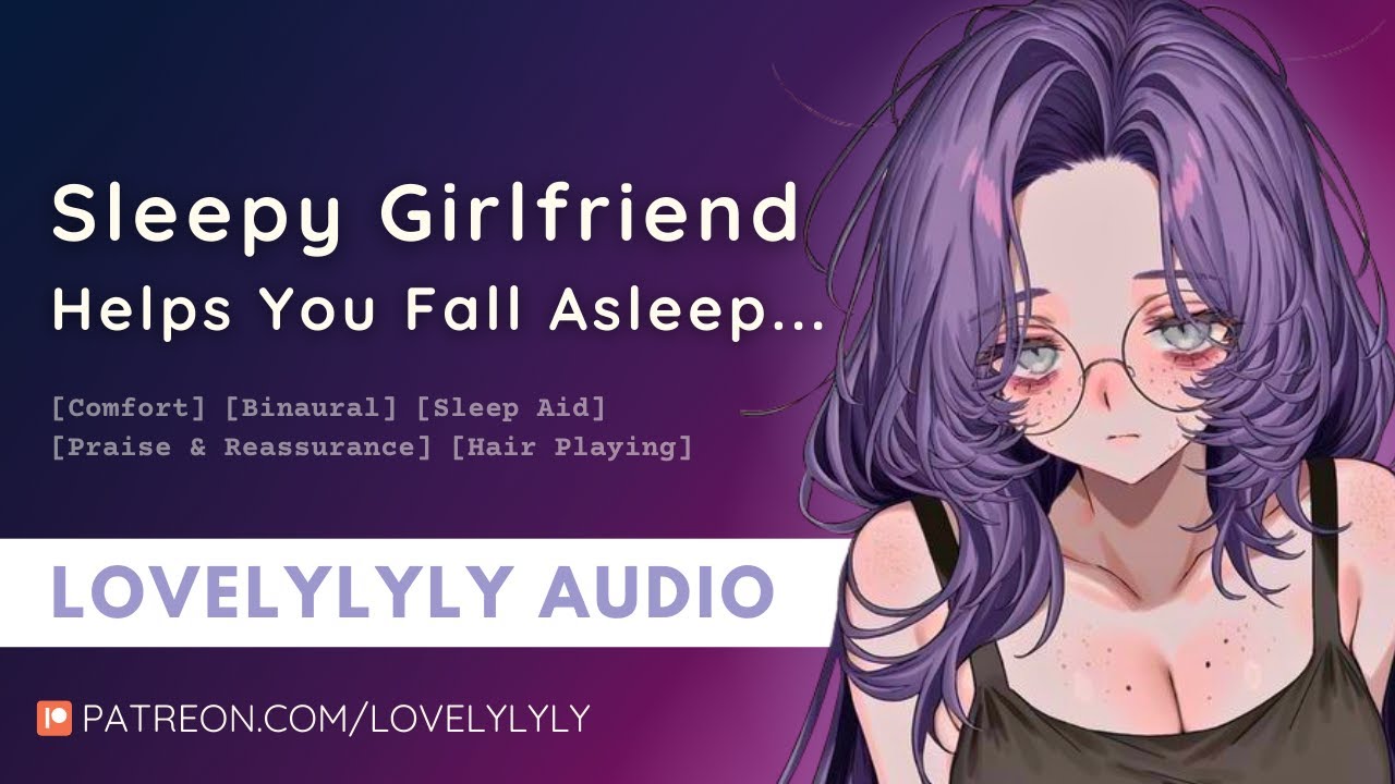 [ASMR] Sleepy Girlfriend Helps You Fall Asleep 💜 [Sleep Aid] [Praise & Reassurance] [Hair Playing]