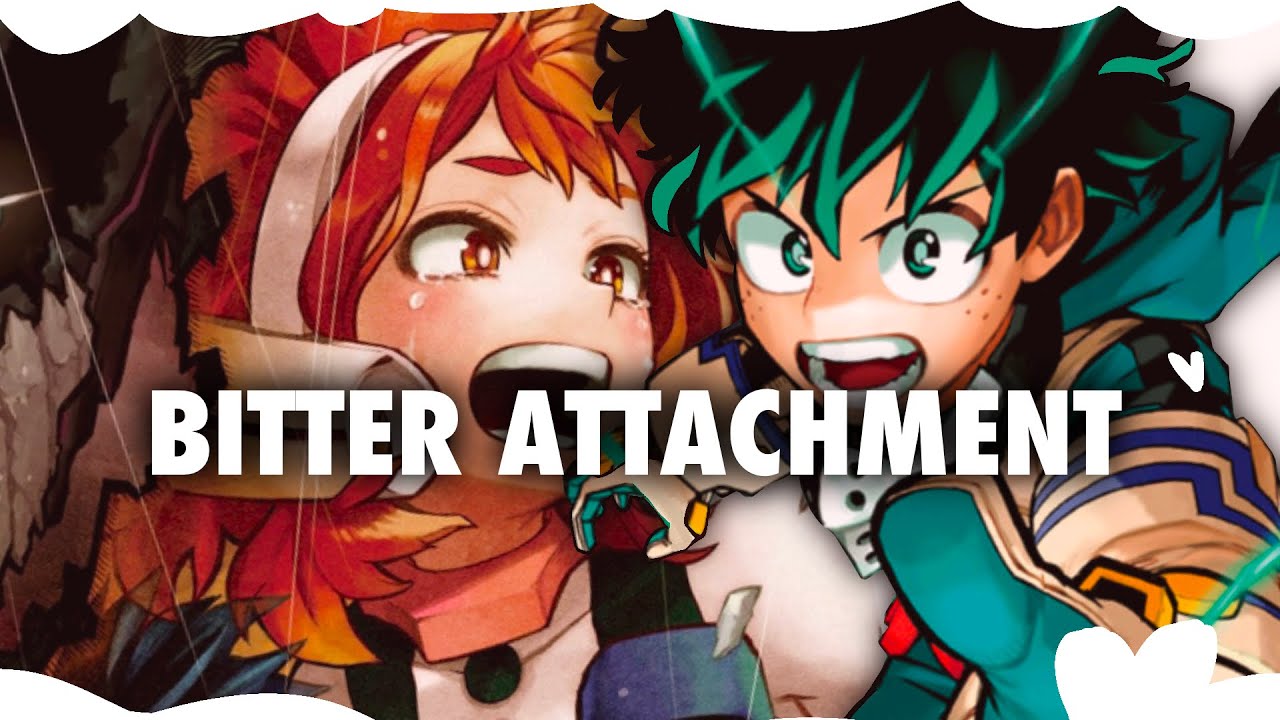 bitter attachment - A Video Essay On Izuku and Ochako