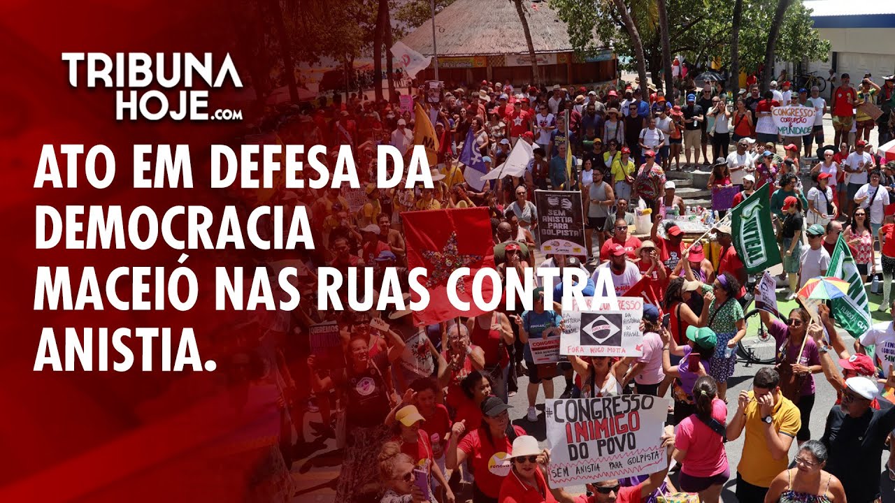 Maceió Vai às Ruas: Ato Contra Anistia e por Pautas Voltadas à População.