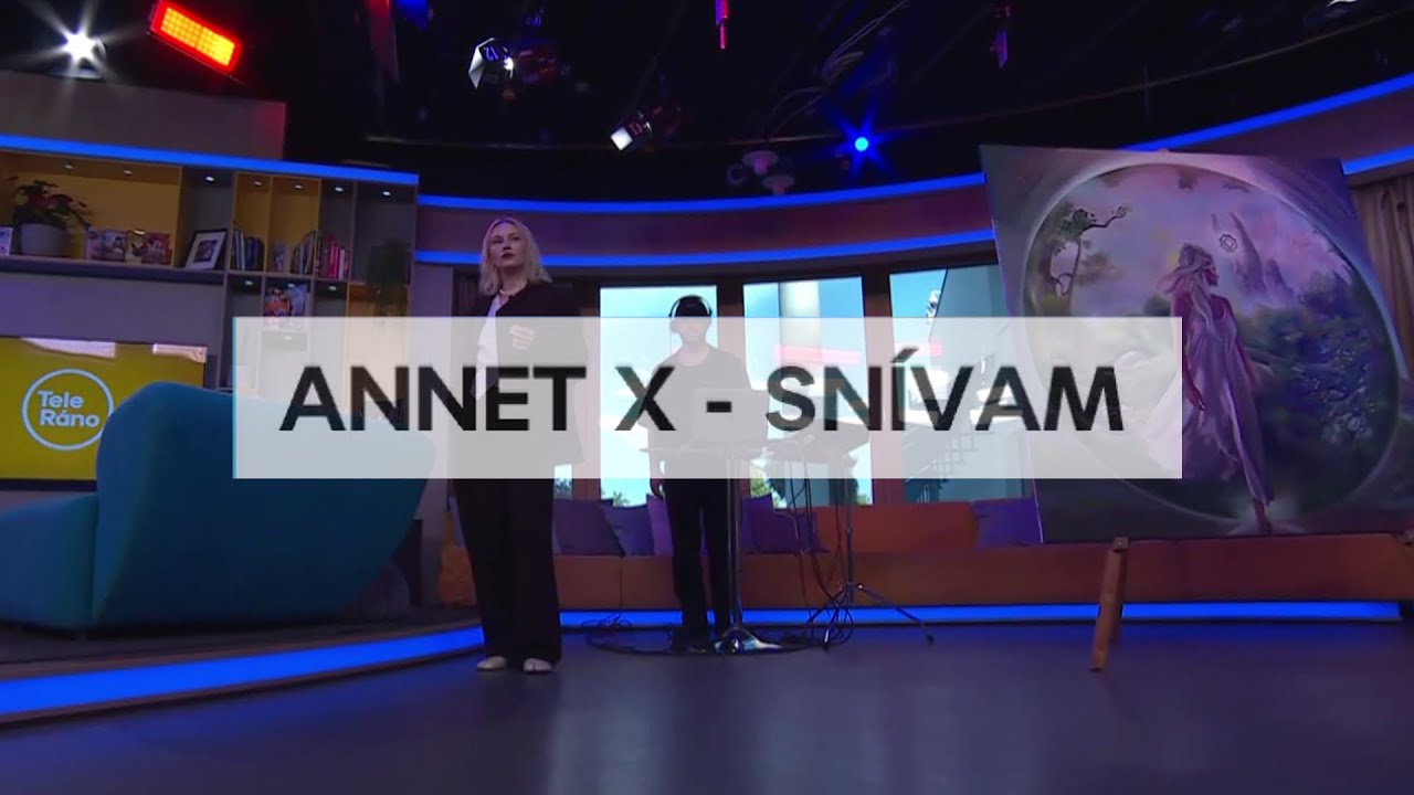 Annet X - Snívam | Teleráno