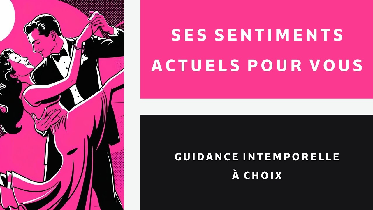❤️Ses sentiments actuels pour vous❤️