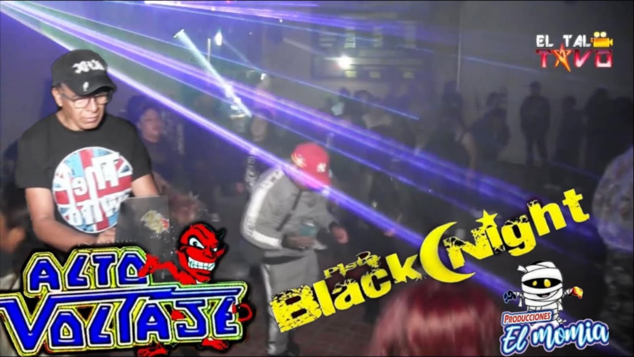 Desde 1985 Sonido Alto Voltaje/Dia de la Madre en la Black Night/Valle de Chalco