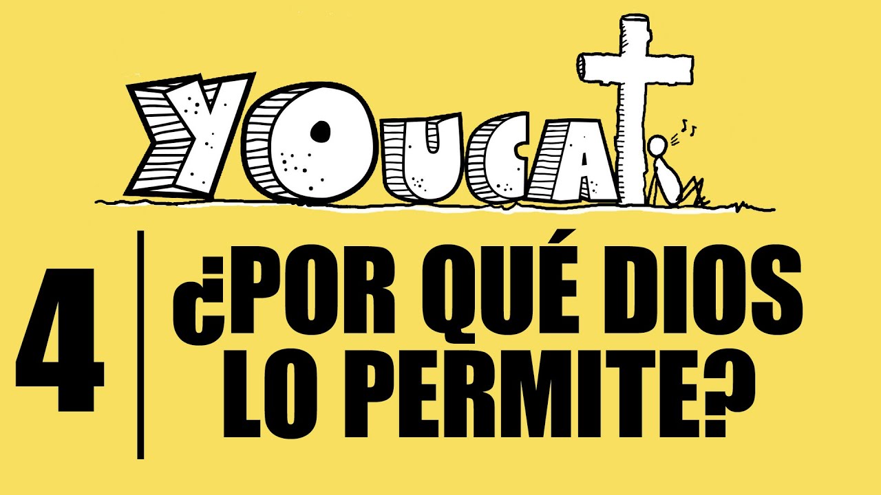YOUCAT - Ficha 4: ¿Por qué Dos lo permite?. El misterio del mal