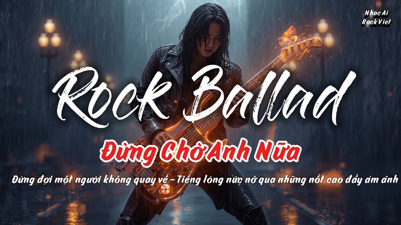 Đừng Chờ Anh Nữa - Rock Ballad Khiến Hàng Triệu Trái Tim Tan Vỡ | Nhạc AI - Rock Việt