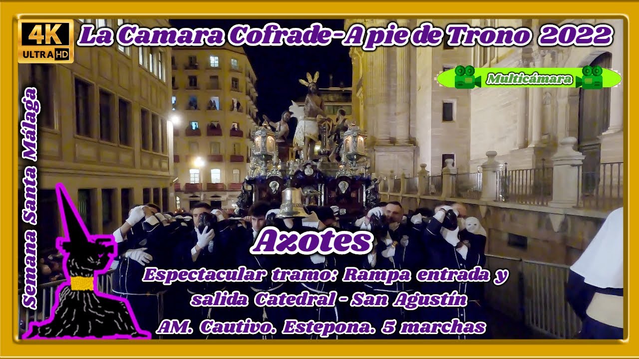 AZOTES MALAGA 2022. RAMPA ENTRADA Y SALIDA CATEDRAL- SAN AGUSTIN. SEMANA SANTA 2022. 🎦MULTICÁMARA 4K