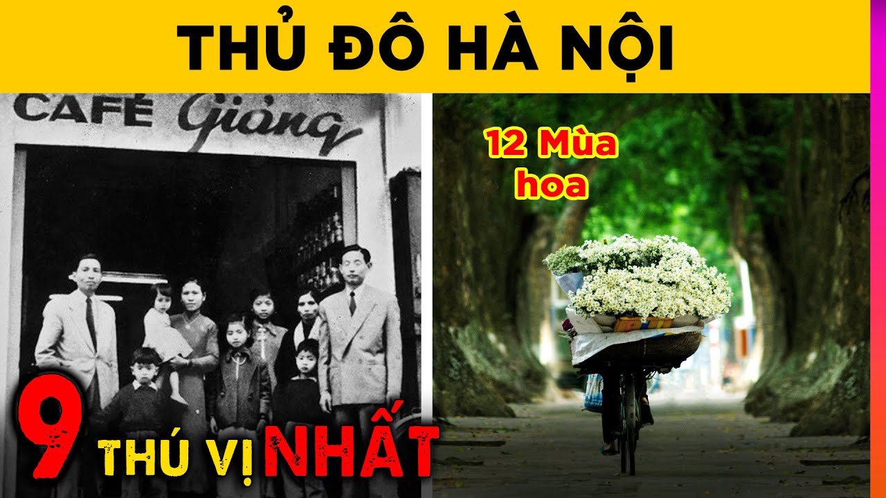 9 Điều Thú Vị Nhất về Hà Nội mà 99% Bạn Chưa Hề Biết | Ghiền Địa Lý