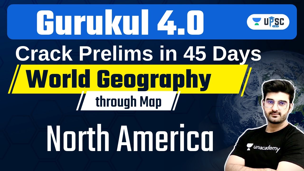 Gurukul 4.0 | North America | World Geography | UPSC CSE 2023 | Sumit Rathi | UPSC 101