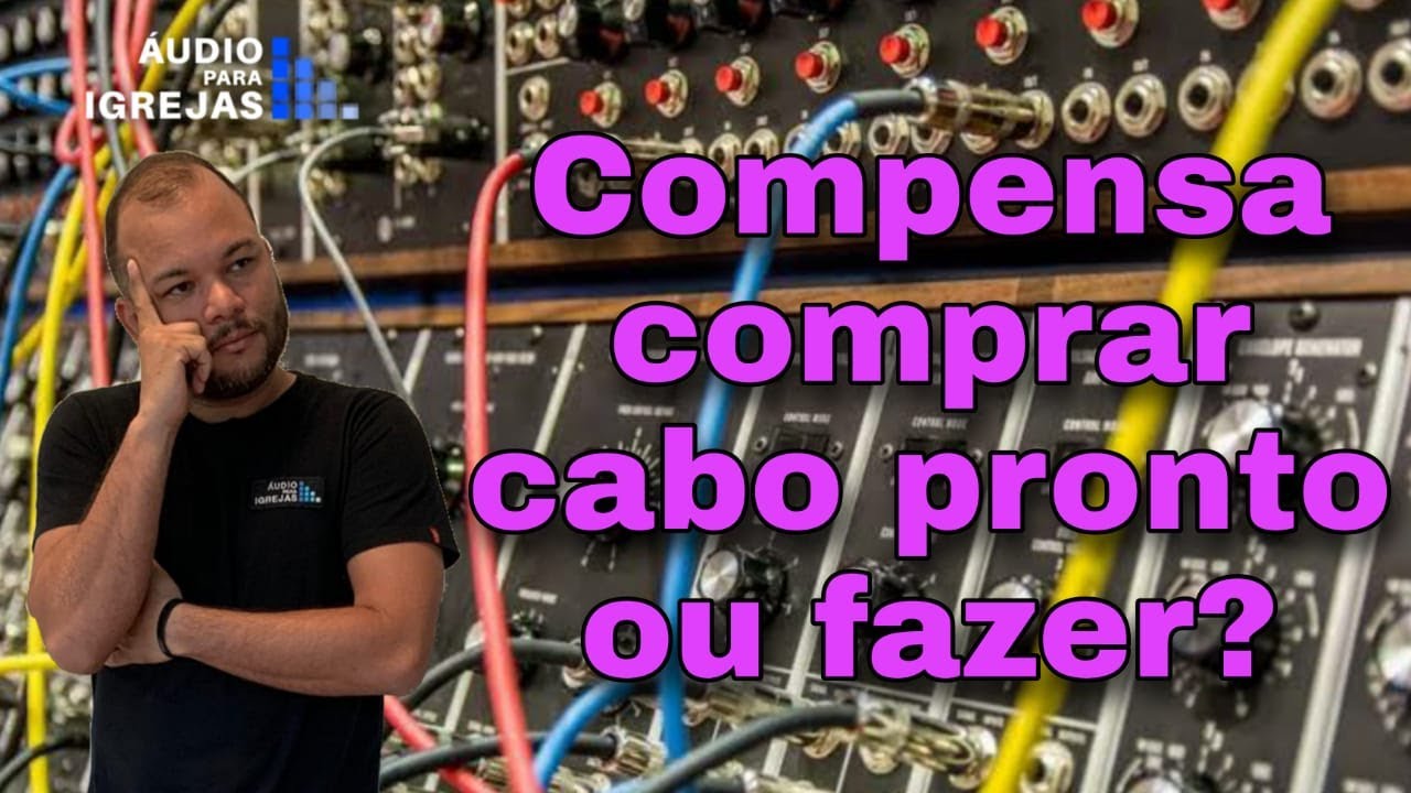 Compensa comprar cabo pronto ou &eacute; melhor fazer?