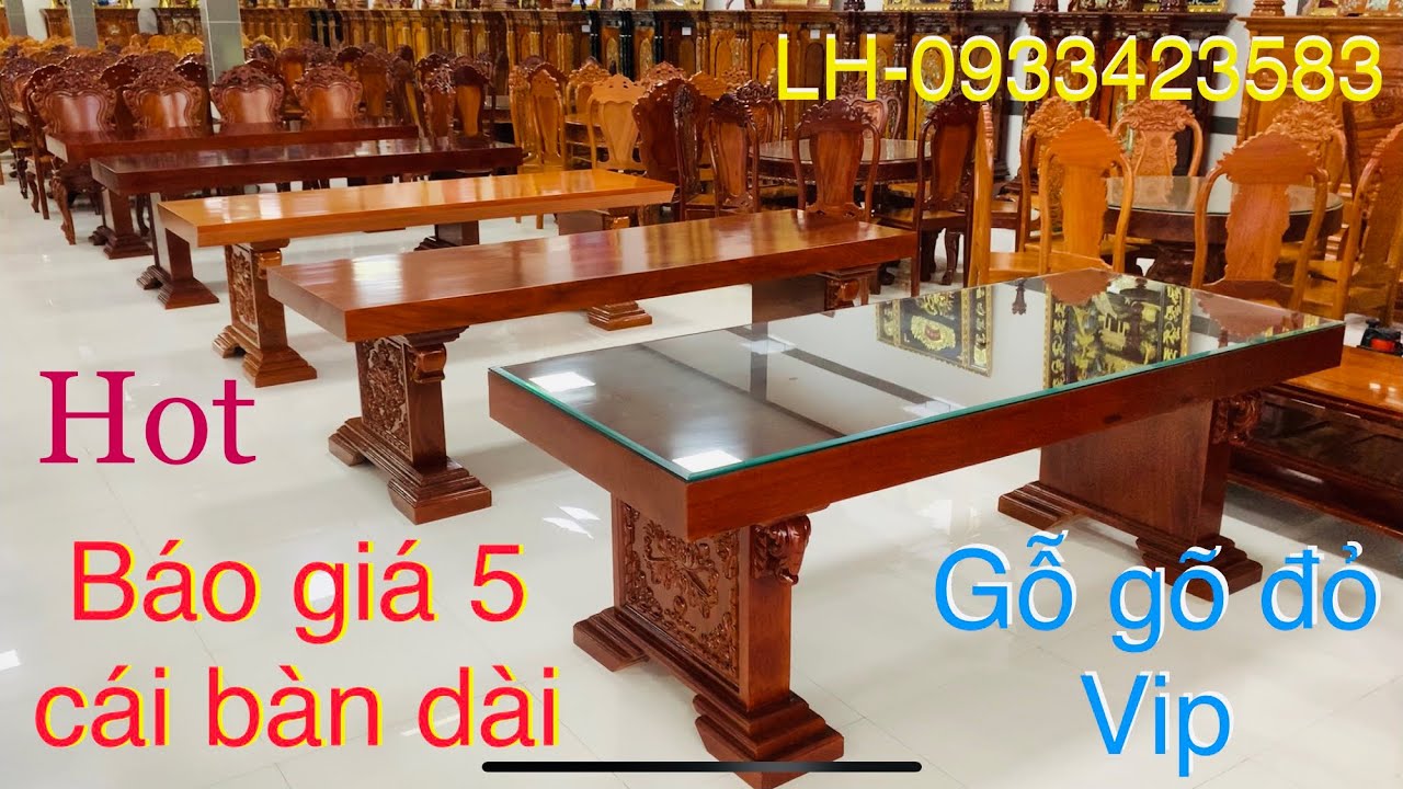 Báo giá 5 cái bàn dài mặt bàn một tấm nguyên khối gỗ gõ đỏ Vip: 10-9-2021