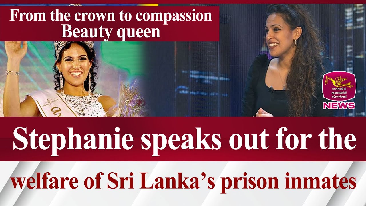 Stephanie speaks out for the welfare of Sri Lanka’s prison inmates | Rupavahini News