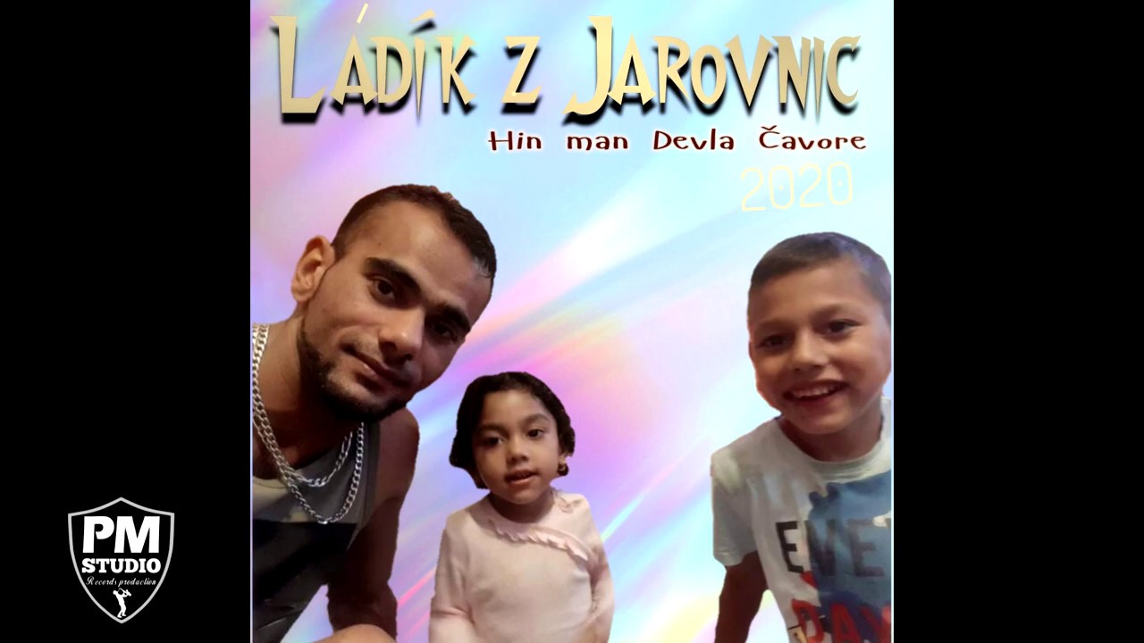 Ládík z Jarovnic - HIN MAN DEVLA ČAVORE 2020  -  PM STUDIO
