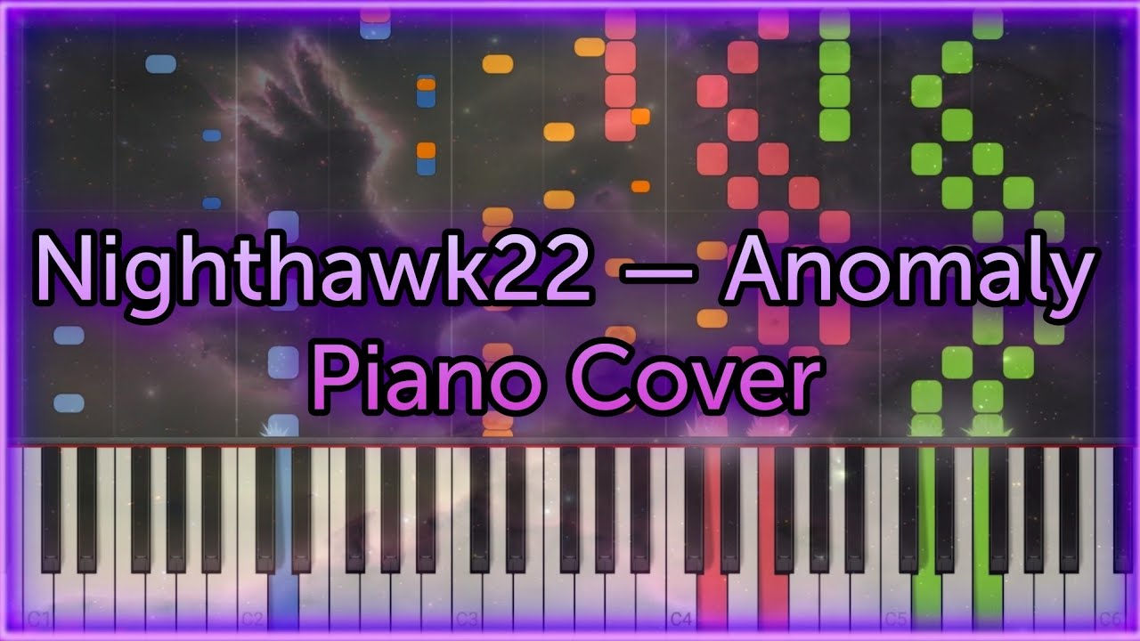 Nighthawk22 — Anomaly | Piano Cover (Synthesia)