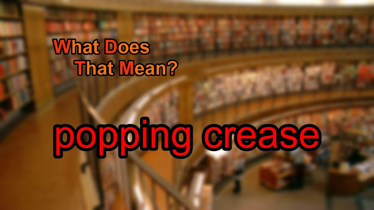 What does popping crease mean?