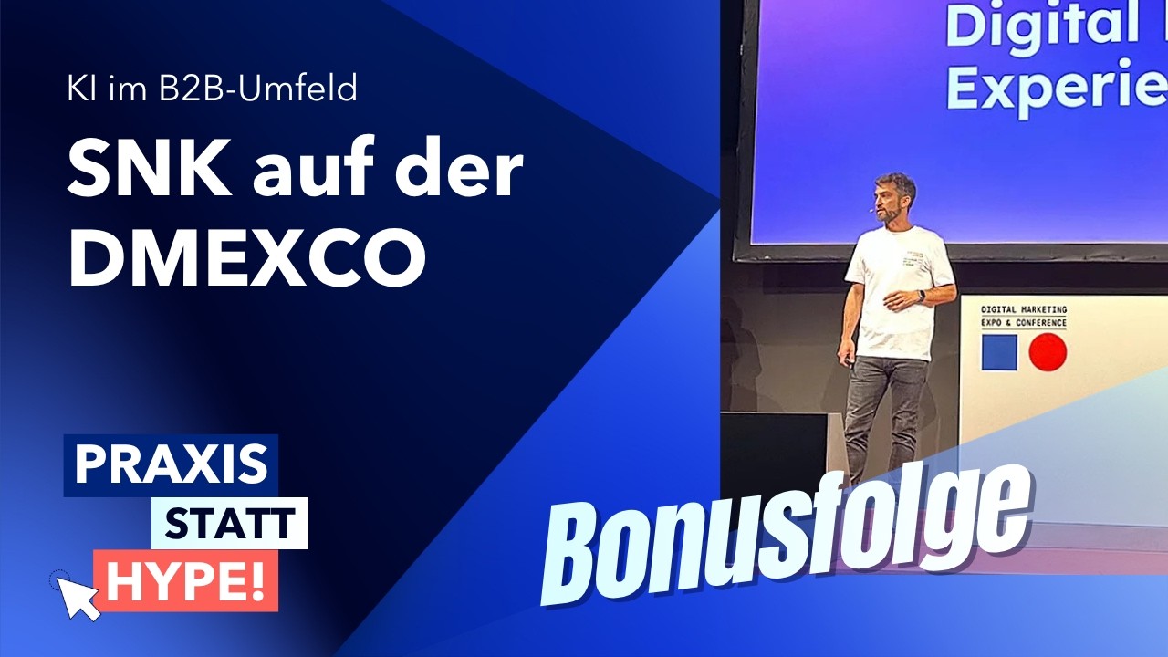 Praxis statt Hype! (Bonusfolge): SNK auf der DMEXCO – Was Besucher erwartet und warum wir dabei sind