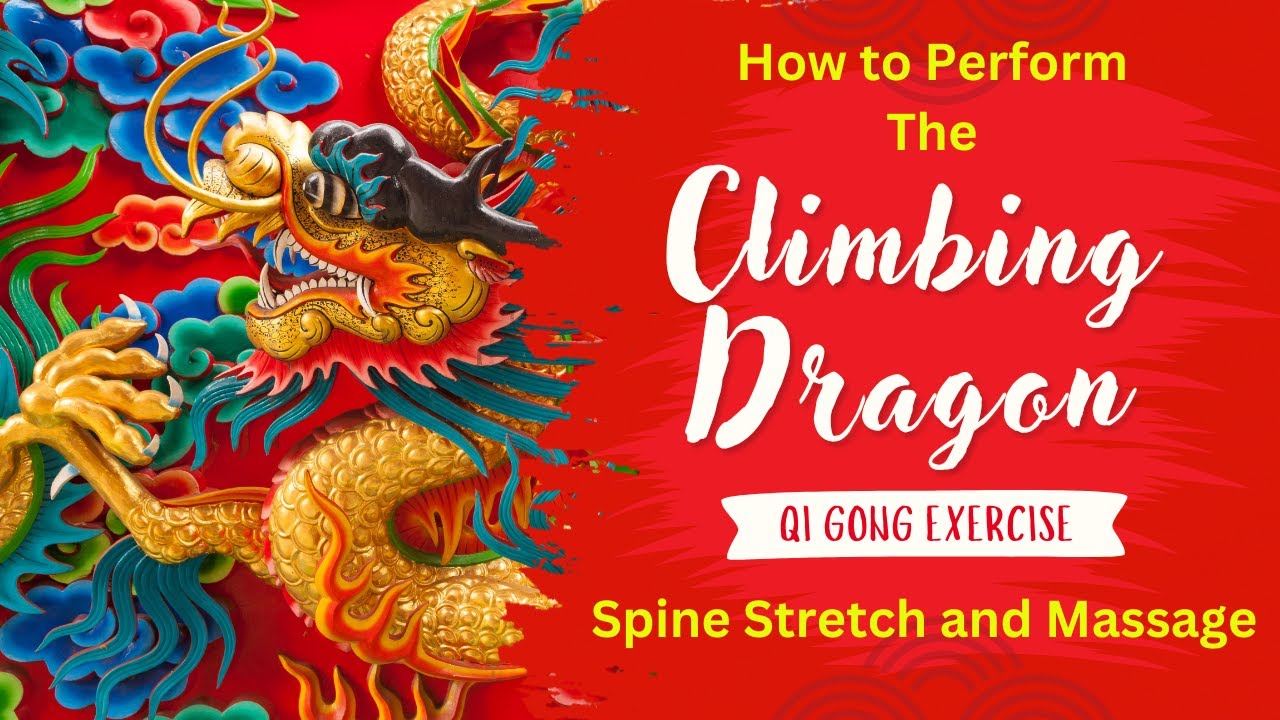 Qi Gong Climbing Dragon Exersize How to stretch your spine