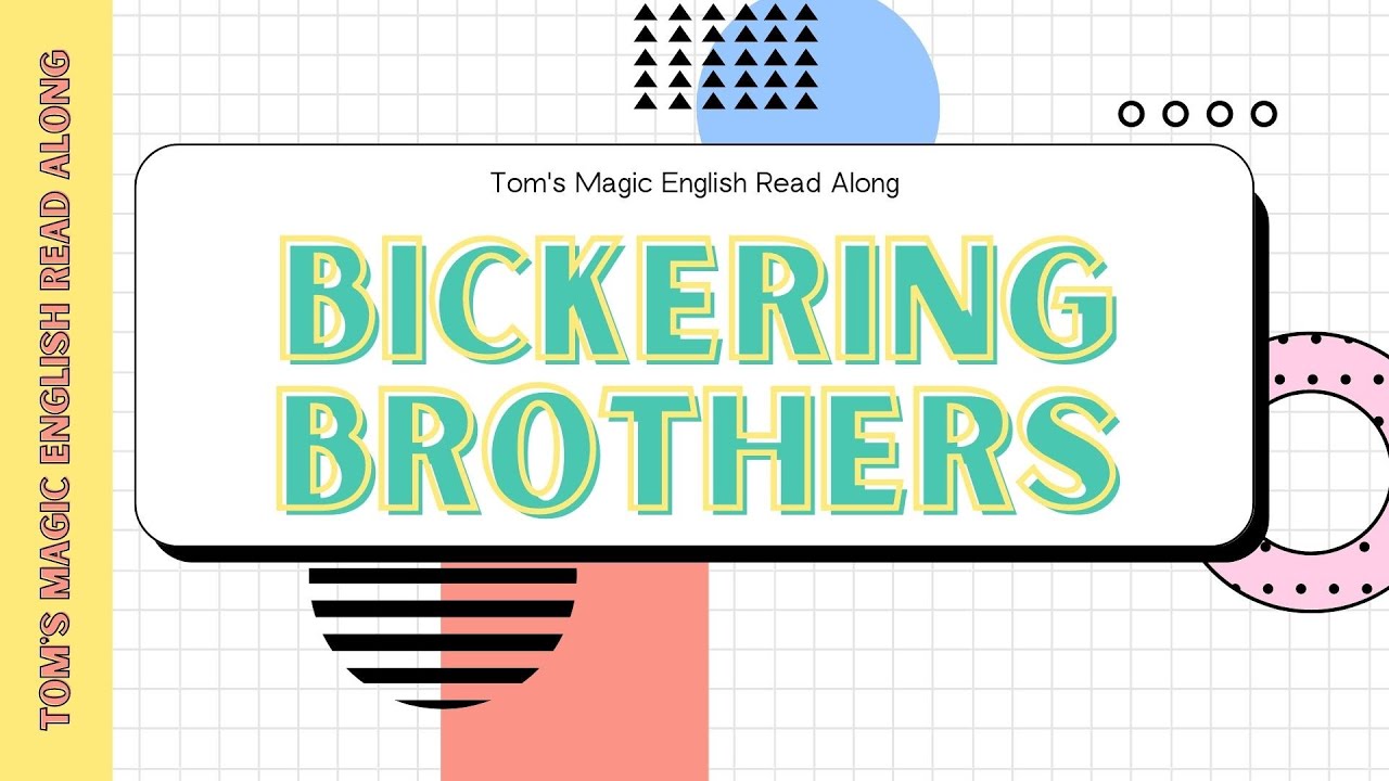 Bickering Brothers - Elementary ESL read along with Tom's Magic English