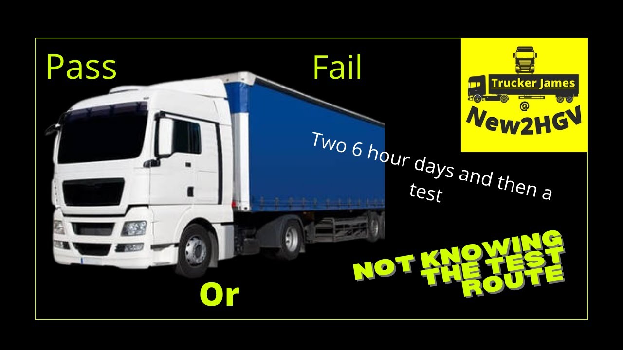 A New HGV Drivers Journey Pt 5 - Class 1 Training & Test Pass or Fail?
