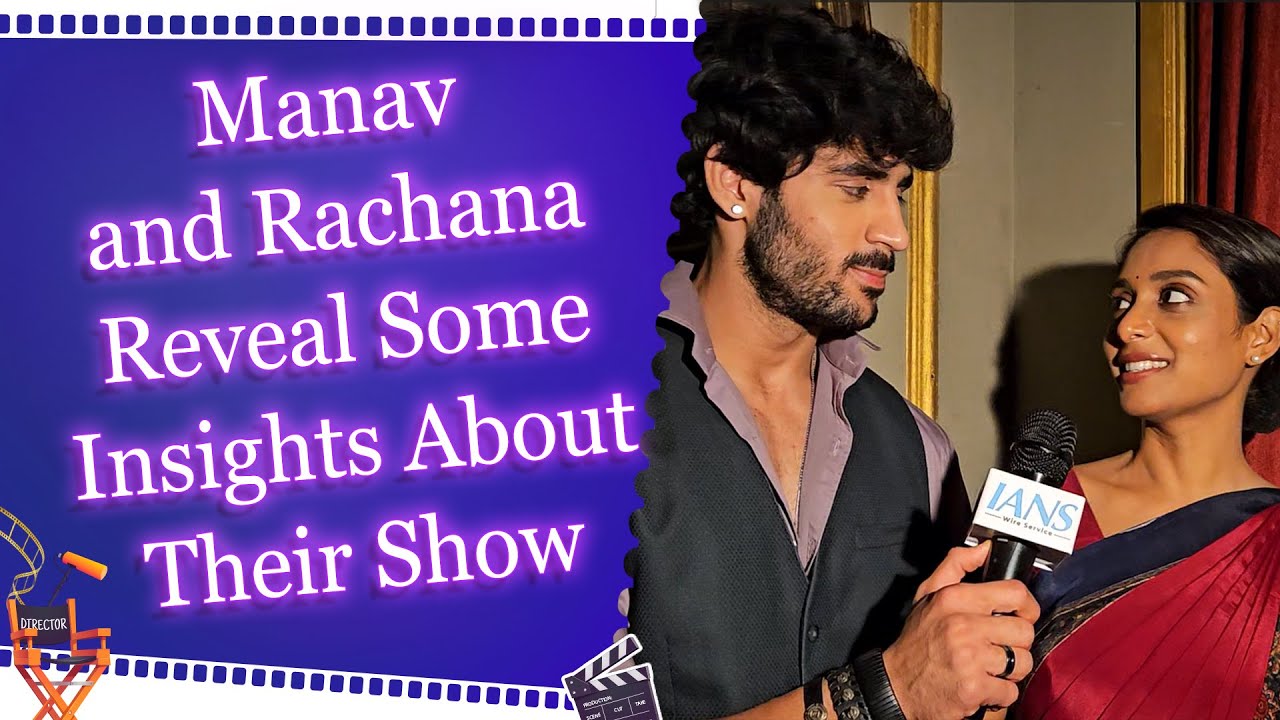 Exclusive Interview with IANS: Cast of “Pyaar Kii Raahein” with Manav and Rachana