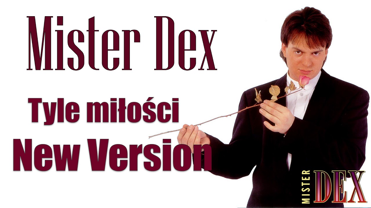 MISTER DEX - Tyle miłości. New Version Audio