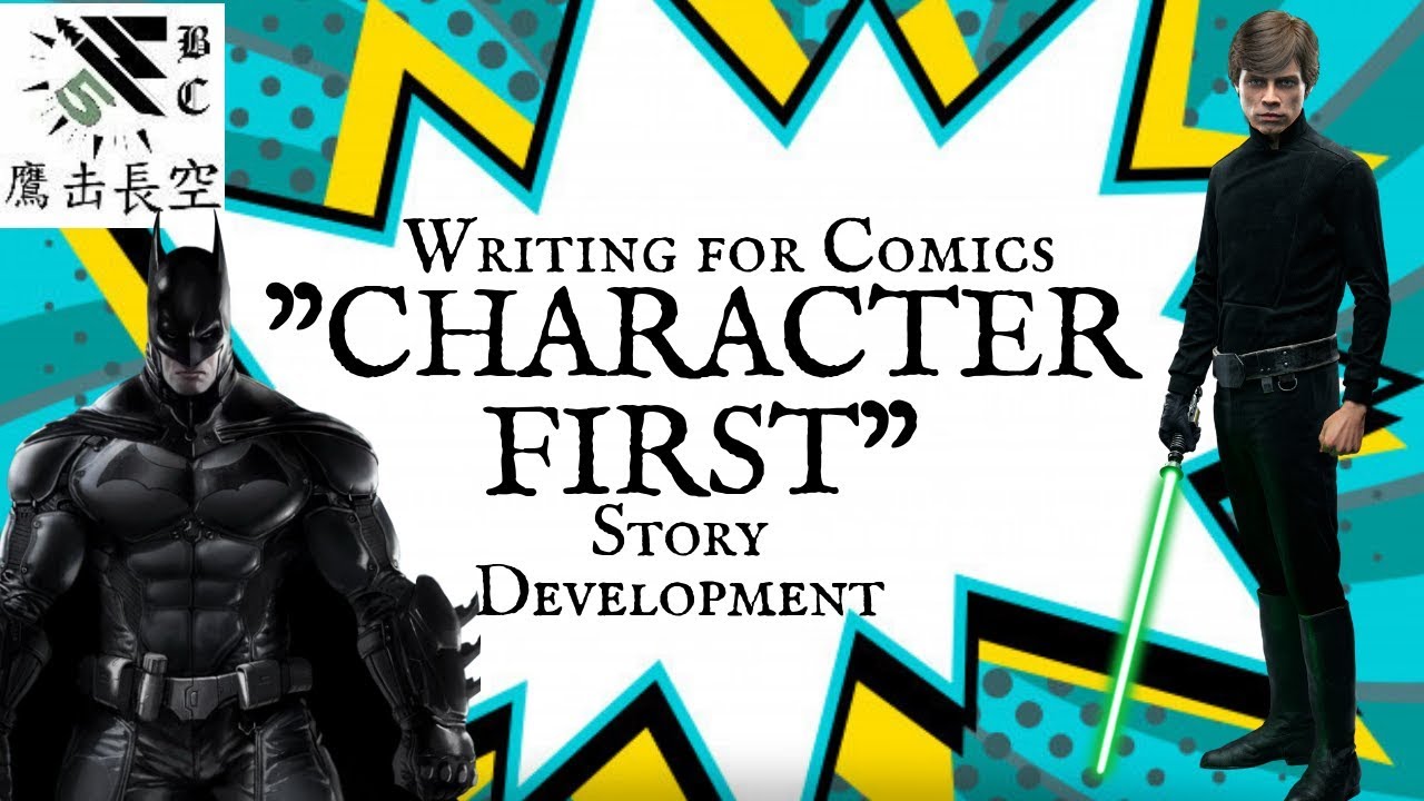 Character First Story Development: Comic Book Writing and Critique