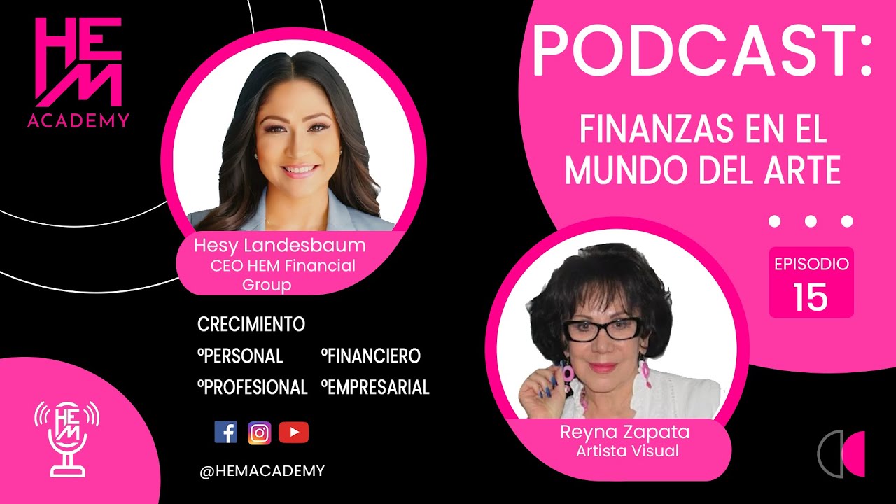 FINANZAS EN EL MUNDO DEL ARTE - HESY LANDESBAUM CON REYNA ZAPATA - EPISODIO 15 - HEM ACADEMY©