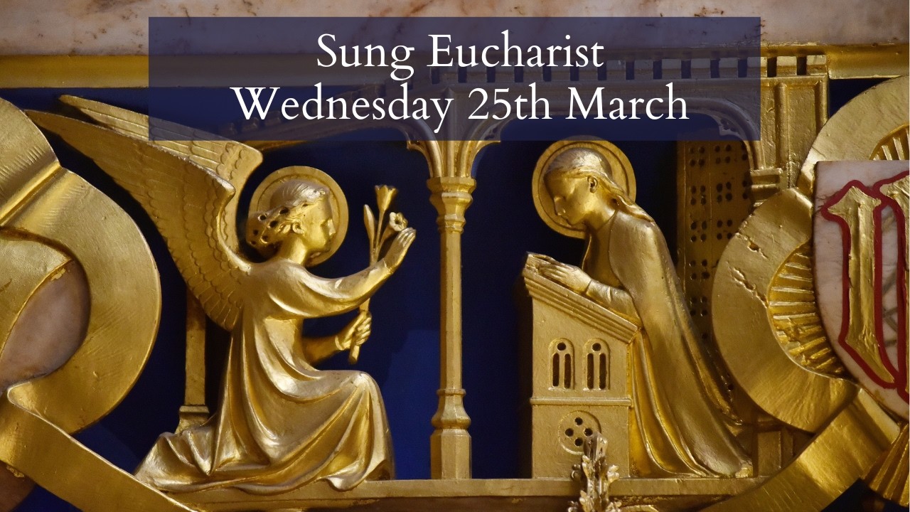 Sung Eucharist at Westminster Abbey | Wednesday 25th March