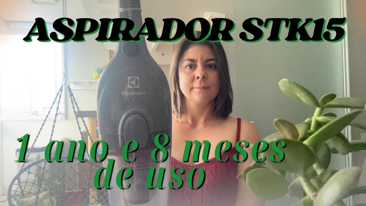 Aspirador Stk15 Electrolux (1 ano e 8 meses de uso)