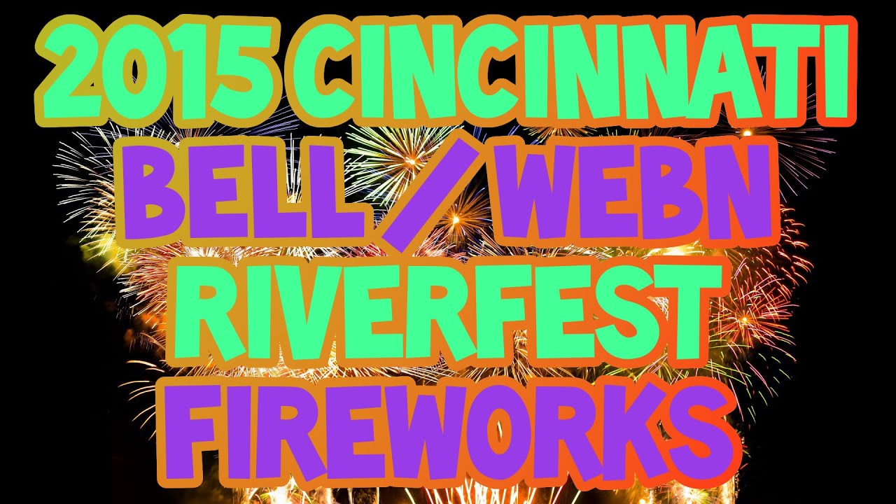 2015 Cincinnati Bell / WEBN Riverfest Fireworks! BEST VIEW!