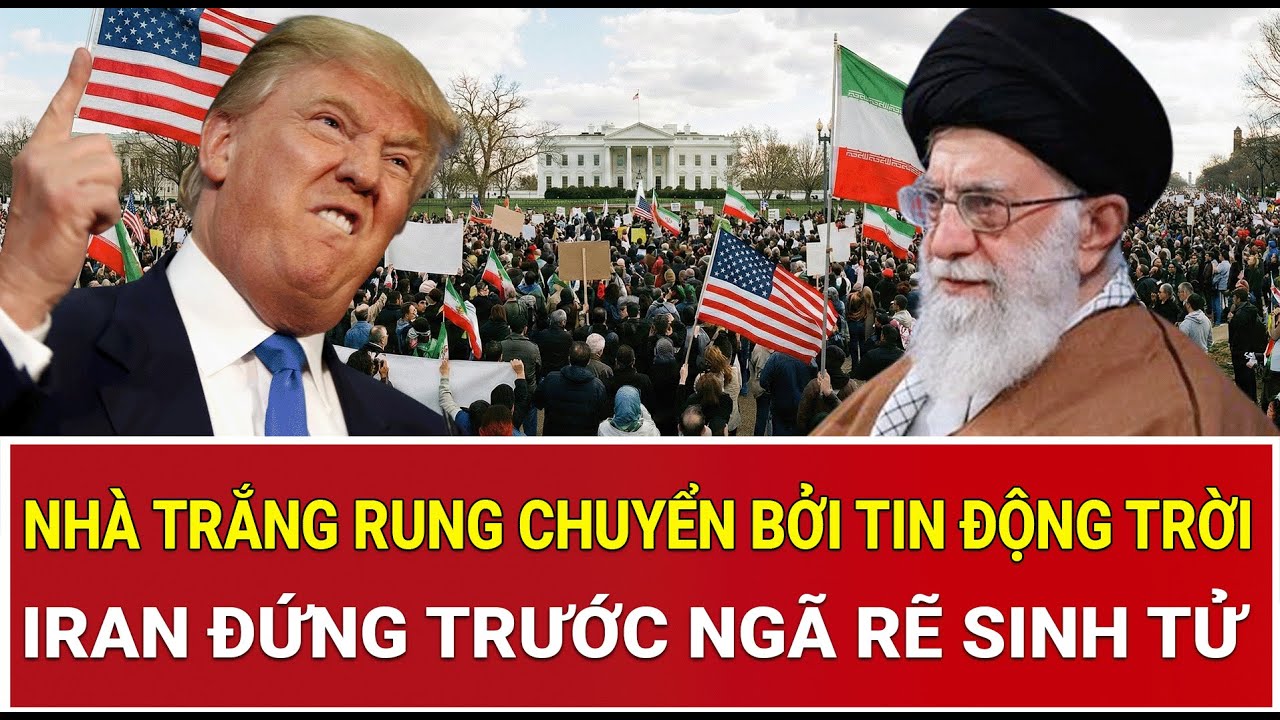 Nhà Trắng rung chuyển bởi tin động trời; Iran đứng trước ngã rẽ sinh tử