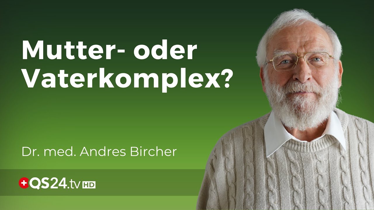 Kompleks matki lub ojca. | Dr. med. Andres Bircher | QS24 Health Television